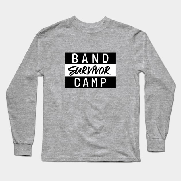 Band camp survivor Long Sleeve T-Shirt by LetsOverThinkIt